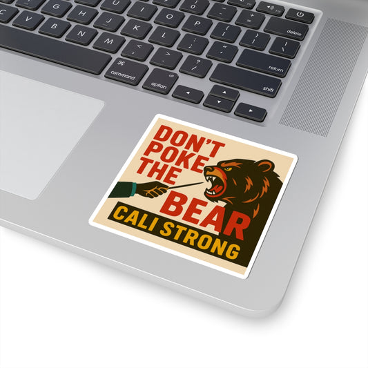 Don' Poke the Bear Cali Strong Sticker